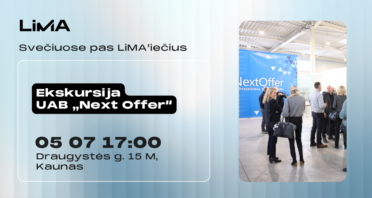 Svečiuose pas LiMA'iečius: Ekskursija įmonėje UAB NEXT OFFER