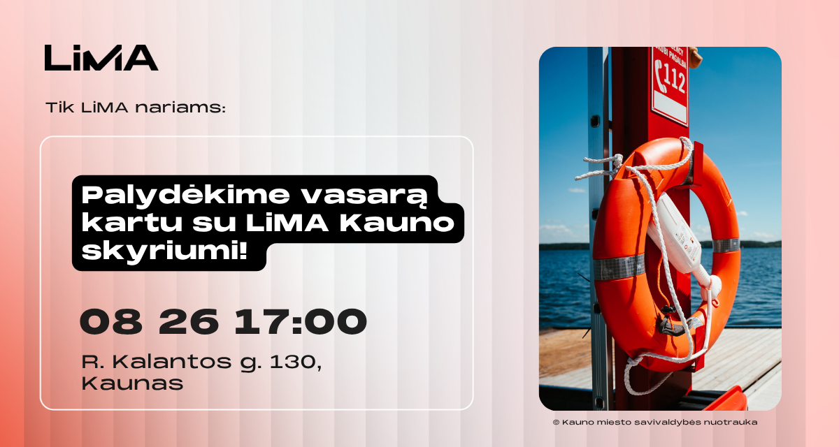 Palydėkime vasarą kartu su LiMA Kauno skyriumi!