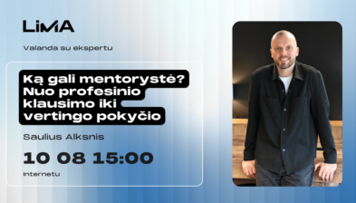 Ką gali mentorystė? Nuo profesinio klausimo iki vertingo pokyčio.