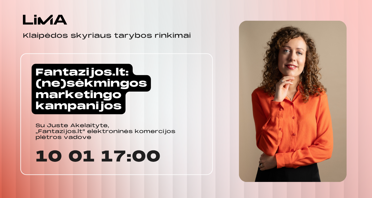 „Marketingo feilai“ su Juste Akelaityte ir LiMA Klaipėdos skyriaus tarybos rinkimai
