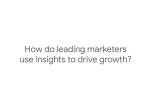 How leading executives use insights to drive growth